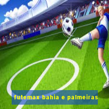 futemax bahia e palmeiras